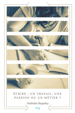  Écrire : un travail, une passion ou un métier ? (2/4)
