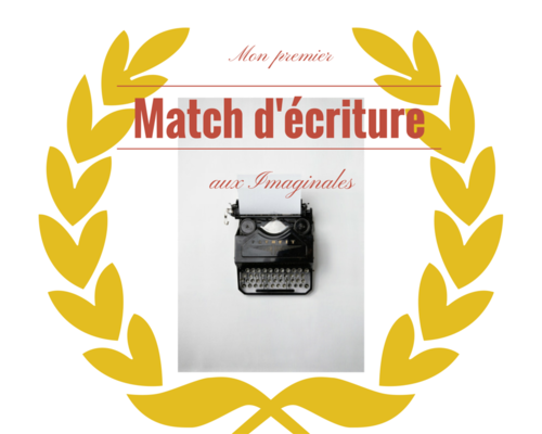 Mon premier match d'écriture...